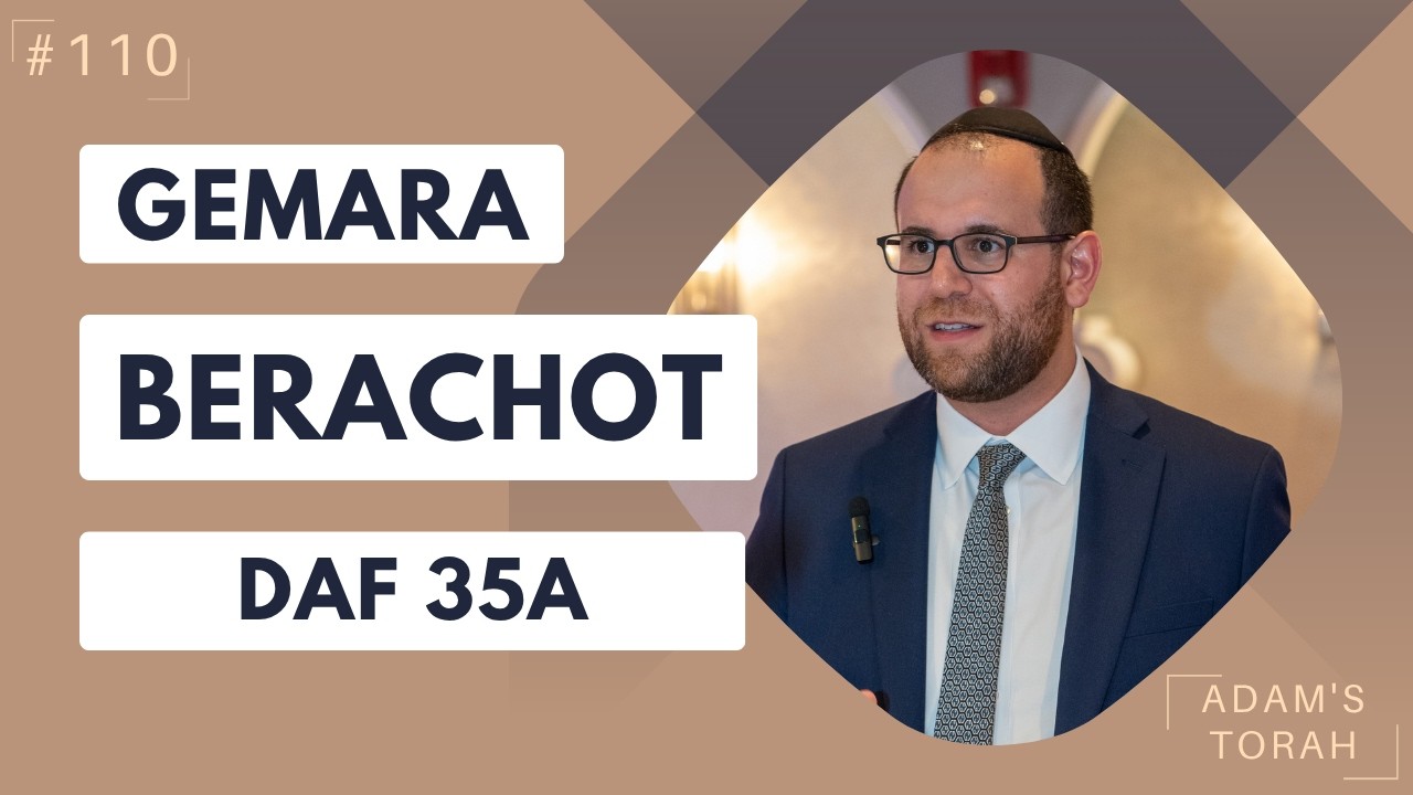 110. Berachot 35A | The Source for Making Berachot on Food | Using Logic to Establish Halacha