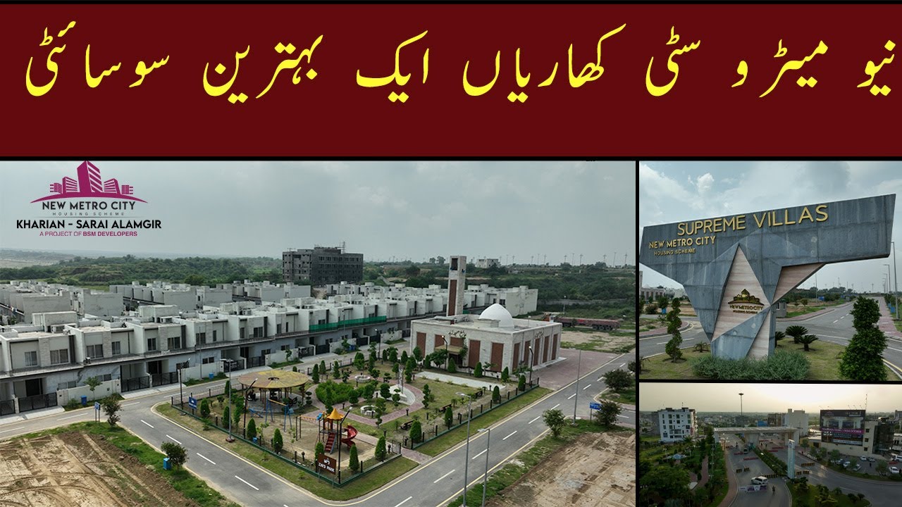 Revealing the Features and Benefits of Supreme Villas in New Metro City Kharian