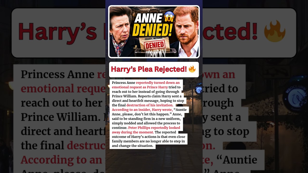 BREAKING: Princess Anne Rejects Harry&rsquo;s Last-Ditch Plea In Explosive Royal Clash