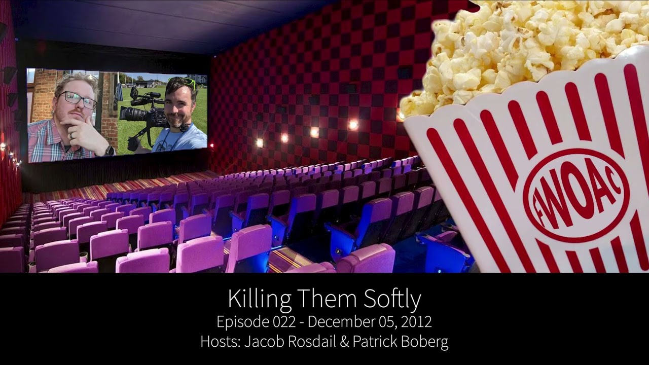 Killing Them Softly  |  Filmcast Without a Cause EP 022