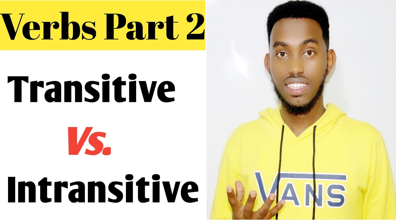 Barashada Luuqada English ka - Transitive & Intransitive Verbs// Naxwaha Ingiriisiga.