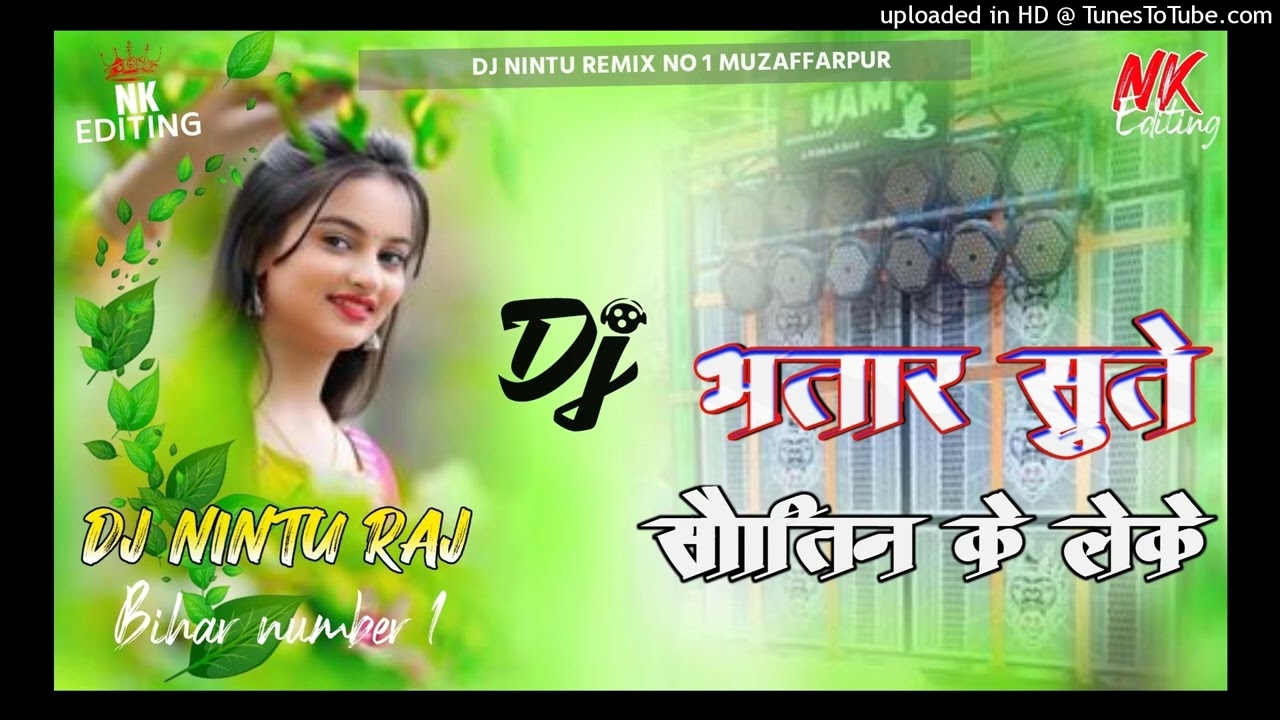 DJ Nintu Raj √ Bhatar Sute Sautin Ke Leke | Dj Remix Viral avdhesh Song | Hard Dholki Mix  Dj Gana 