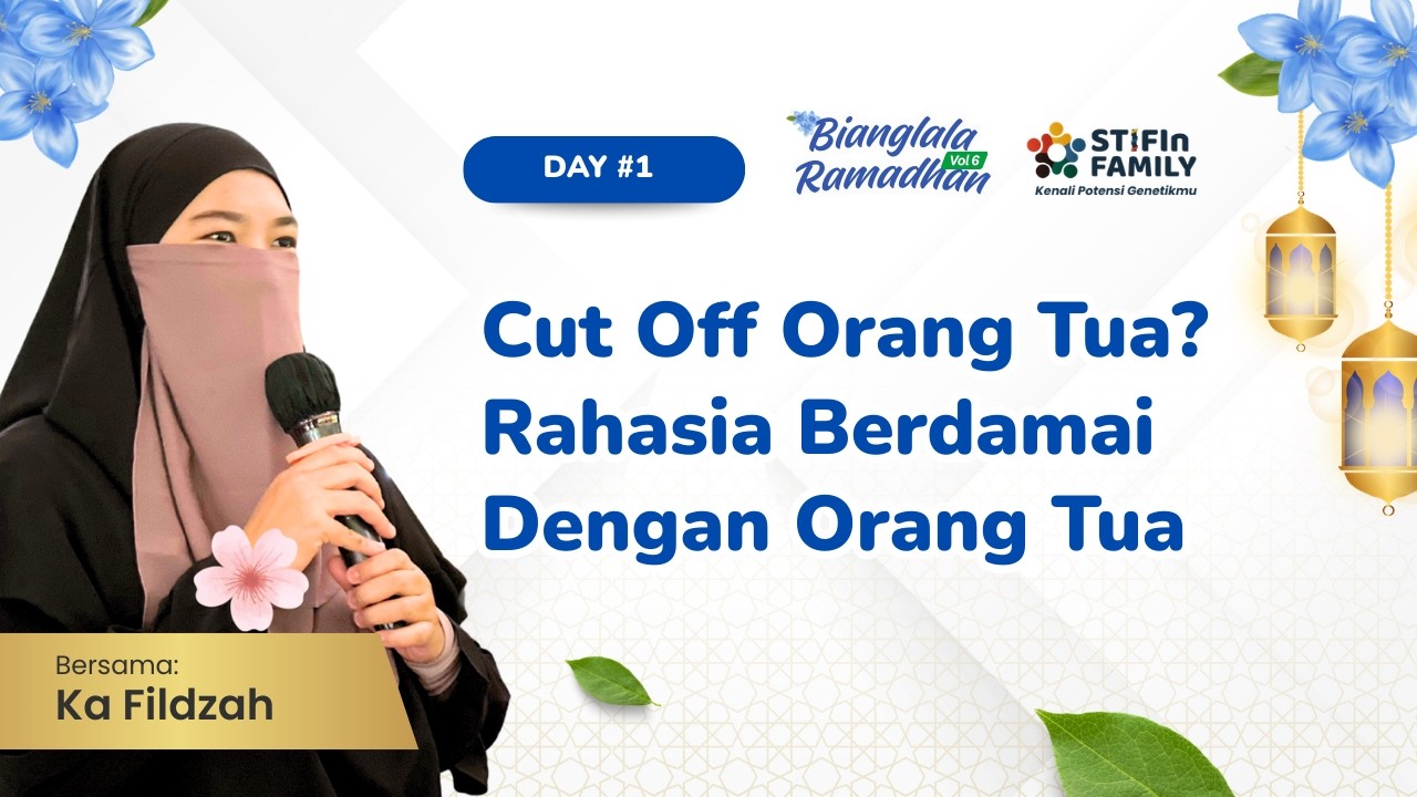 Cut Off Orang Tua? Rahasia Berdamai Dengan Orang Tua - Kak Fildzah | Bianglala Ramadhan Vol 6