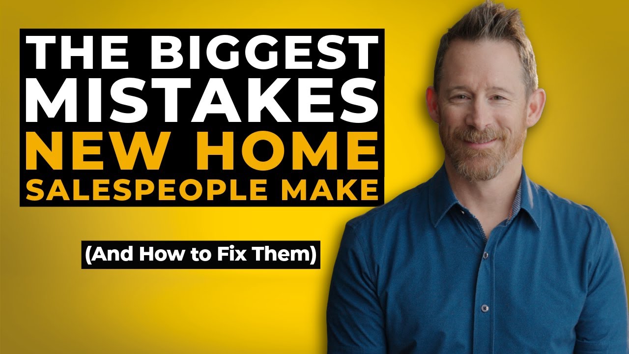 Biggest Mistakes New Home Salespeople Make (And How to Fix Them) Sales Training Tips from Ryan Taft