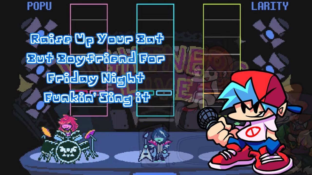 Raise up your bat but Boyfriend for Friday Night Funkin' Sings it | Deltarune | Suavitel
