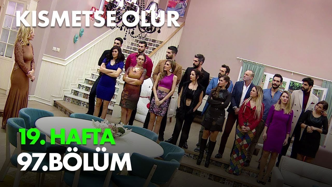 Kısmetse Olur 19. Hafta 97. Bölüm - Full Bölüm