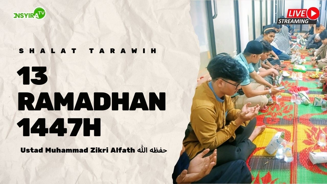 🔴 Shalat Tarawih insyira 13  Ramadhan 1447H -  Ustad Muhammad Zikri Alfath  حفظه الله
