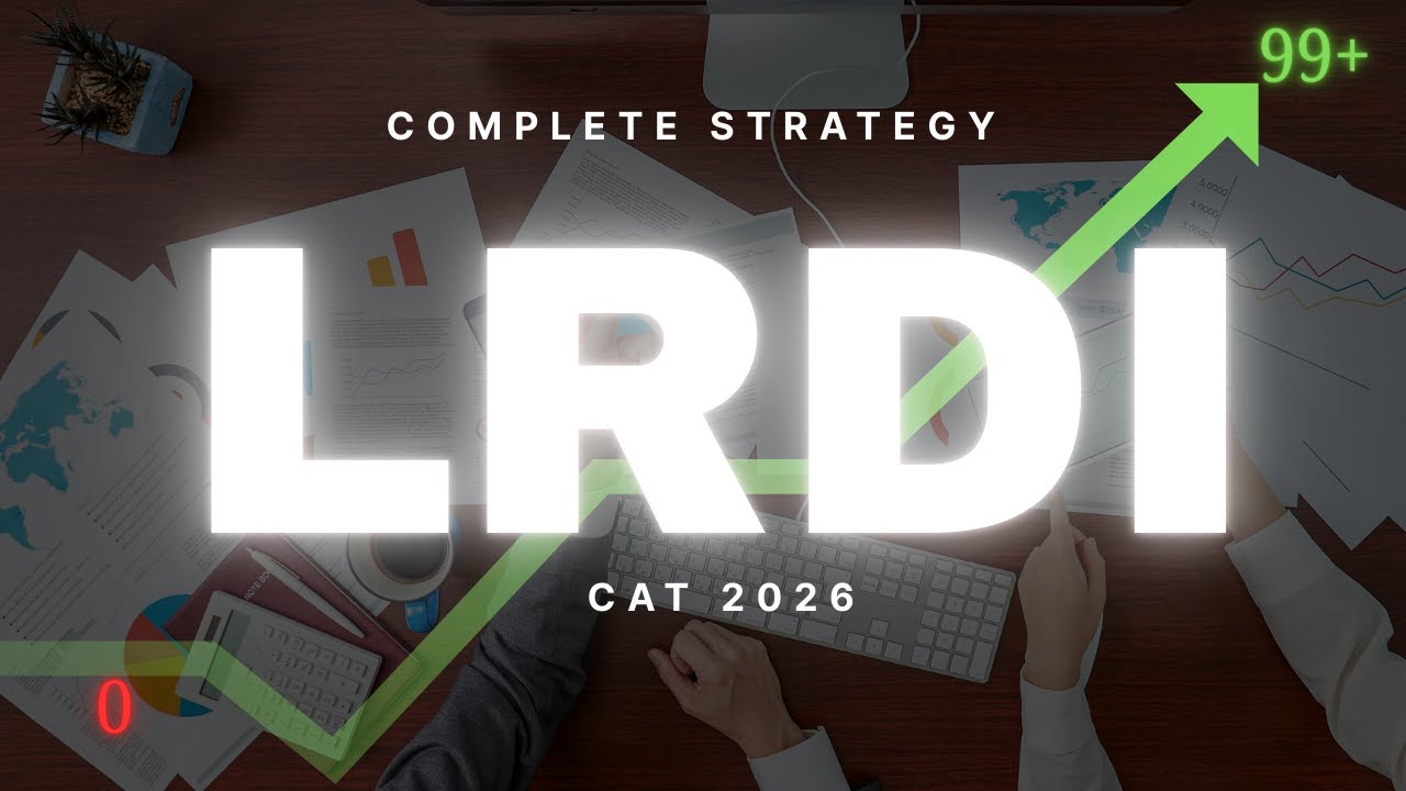 LRDI for CAT 2026: The ONLY Strategy You Need for 99+ Percentile