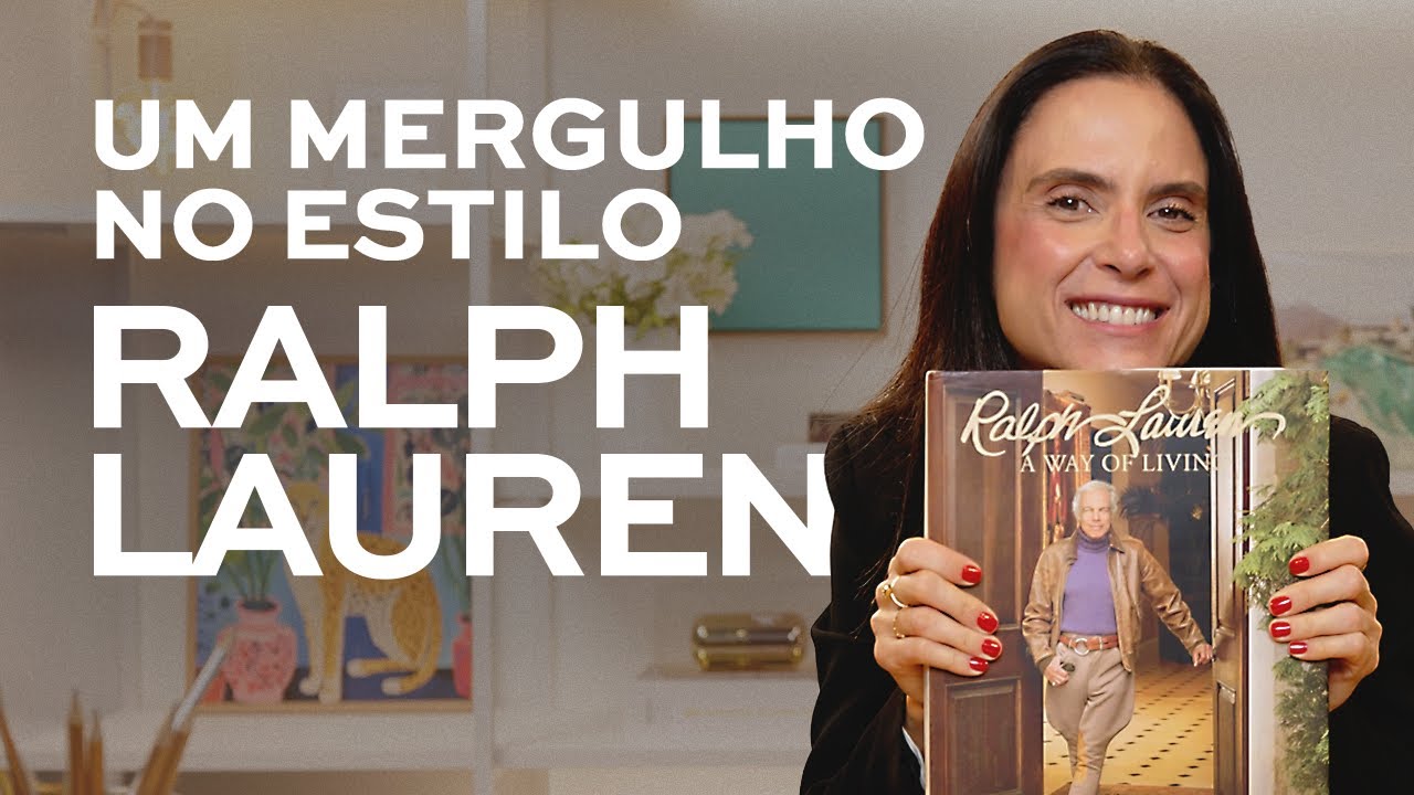 Estilo Ralph Lauren: o imp&eacute;rio que uniu moda e decora&ccedil;&atilde;o | Decore com Ci&ccedil;a