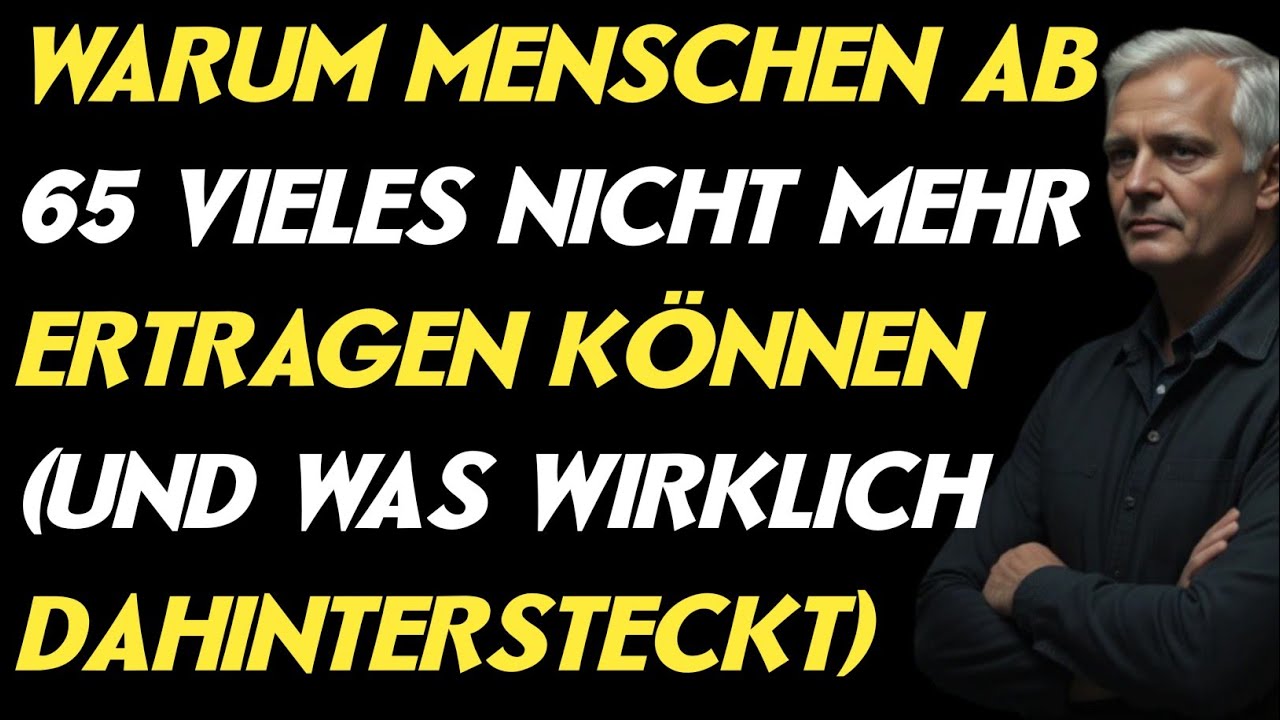 Warum Menschen ab 65 vieles nicht mehr ertragen können(und was wirklich dahintersteckt)