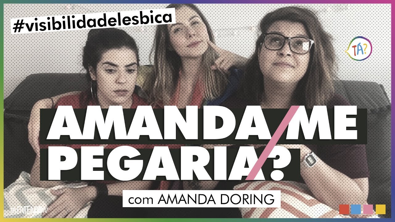 TER OU SER? | COM AMANDA DORING | #VisibilidadeLésbica