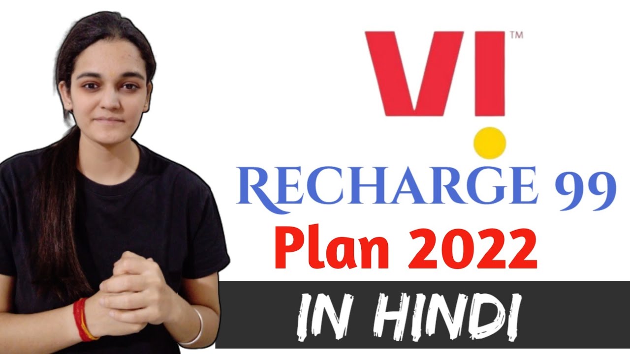 Vi 99 Plan 28 Days Details | Vi 99 Recharge Plan Details