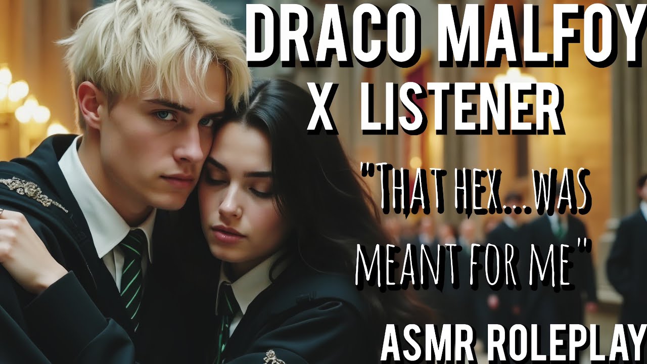 You get hurt protecting Draco Malfoy [Pt 1] [ASMR Roleplay] [Draco Malfoy X Listener] [Injured]