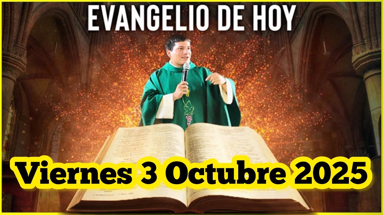 EVANGELIO DE HOY Viernes 3 Octubre 2025 con el Padre Marcos Galvis