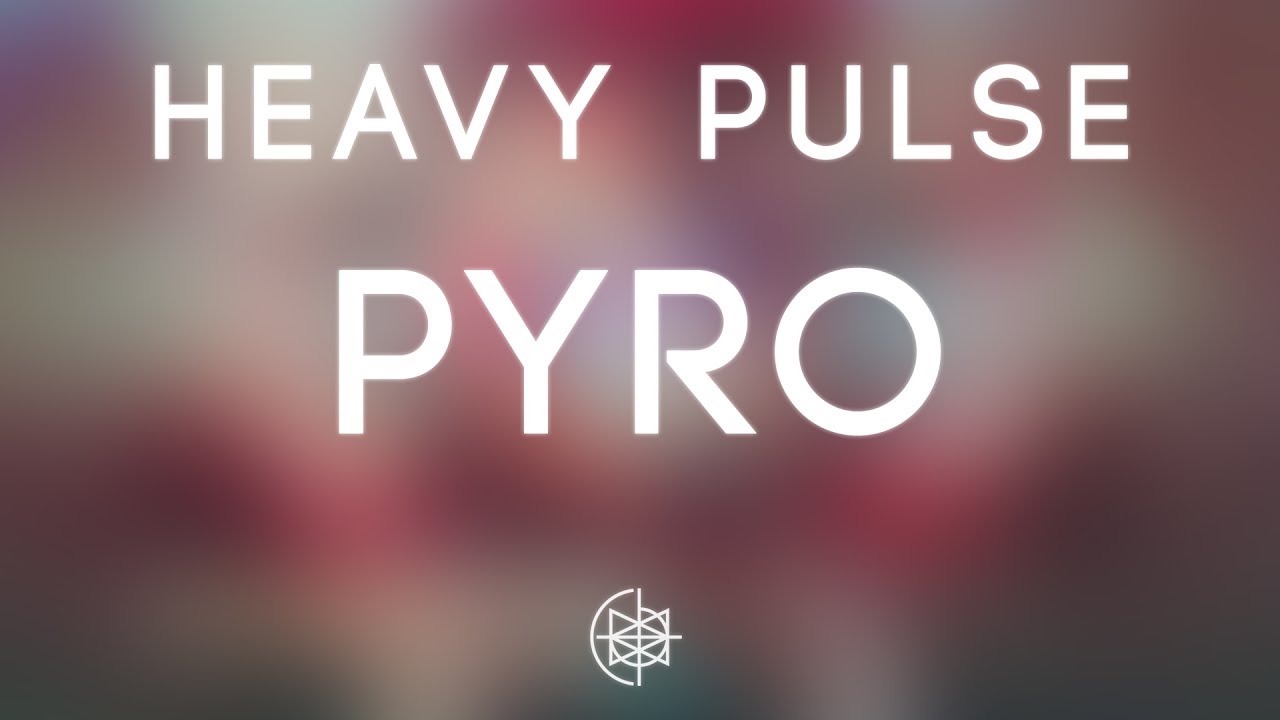 Heavy Pulse - Pyro