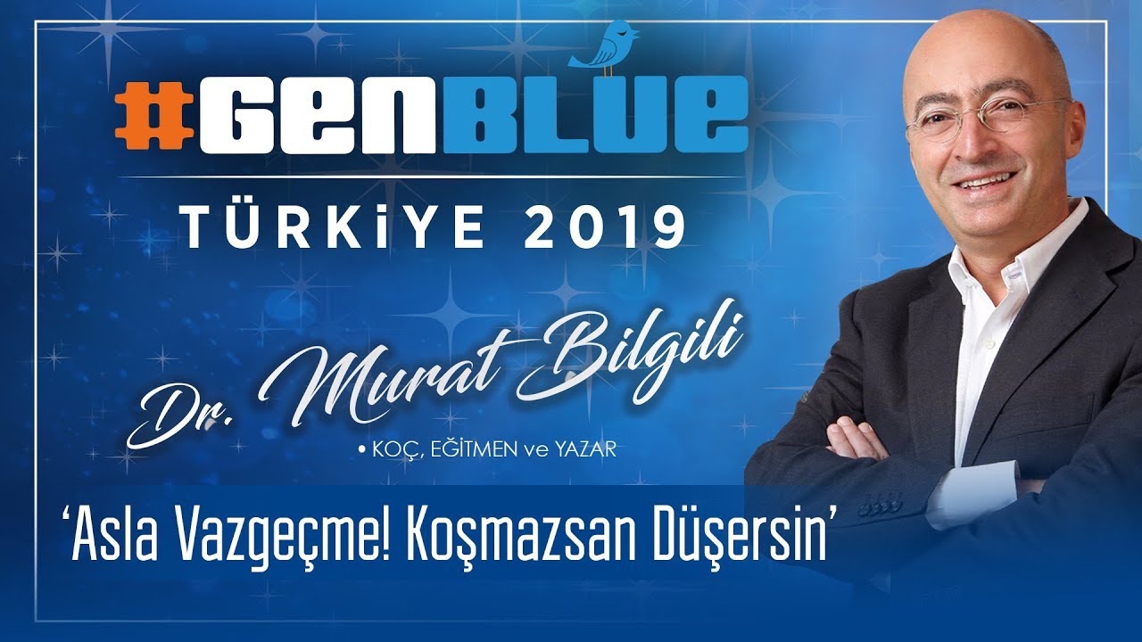Ölü doktoru Murat Bilgili #GENBLUE Türkiye 2019 'Asla Vazgeçme' Sunumu