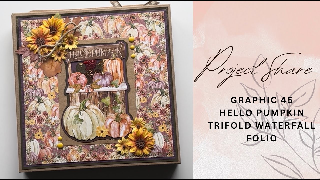 G45 Hello Pumpkin Trifold Waterfall Folio || Project Share