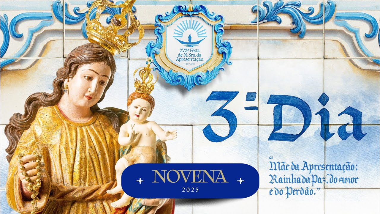 3ª Novena - Festa de Nossa Senhora da Apresentação 2025
