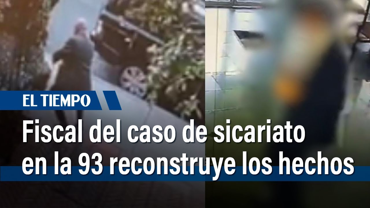 Fiscal encargada del caso de sicariato en el Parque de la 93 reconstruye los hechos | El Tiempo