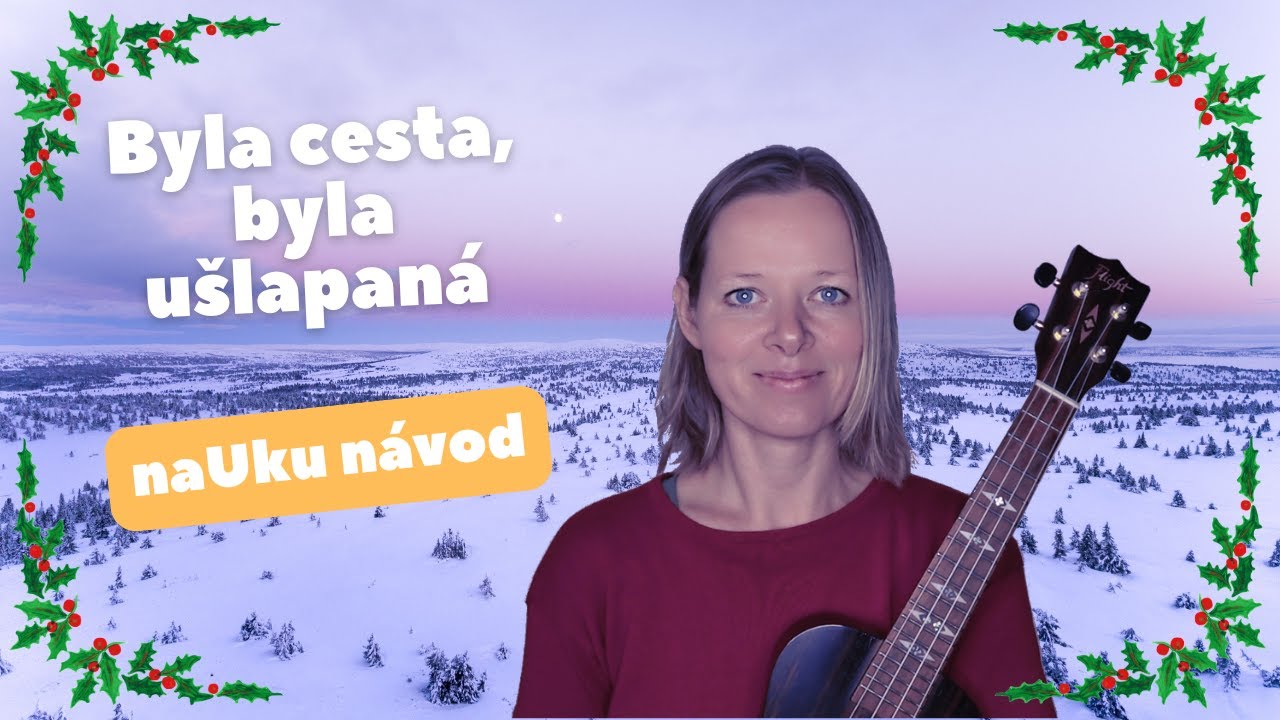 UKULELE návod | Byla cesta, byla ušlapaná