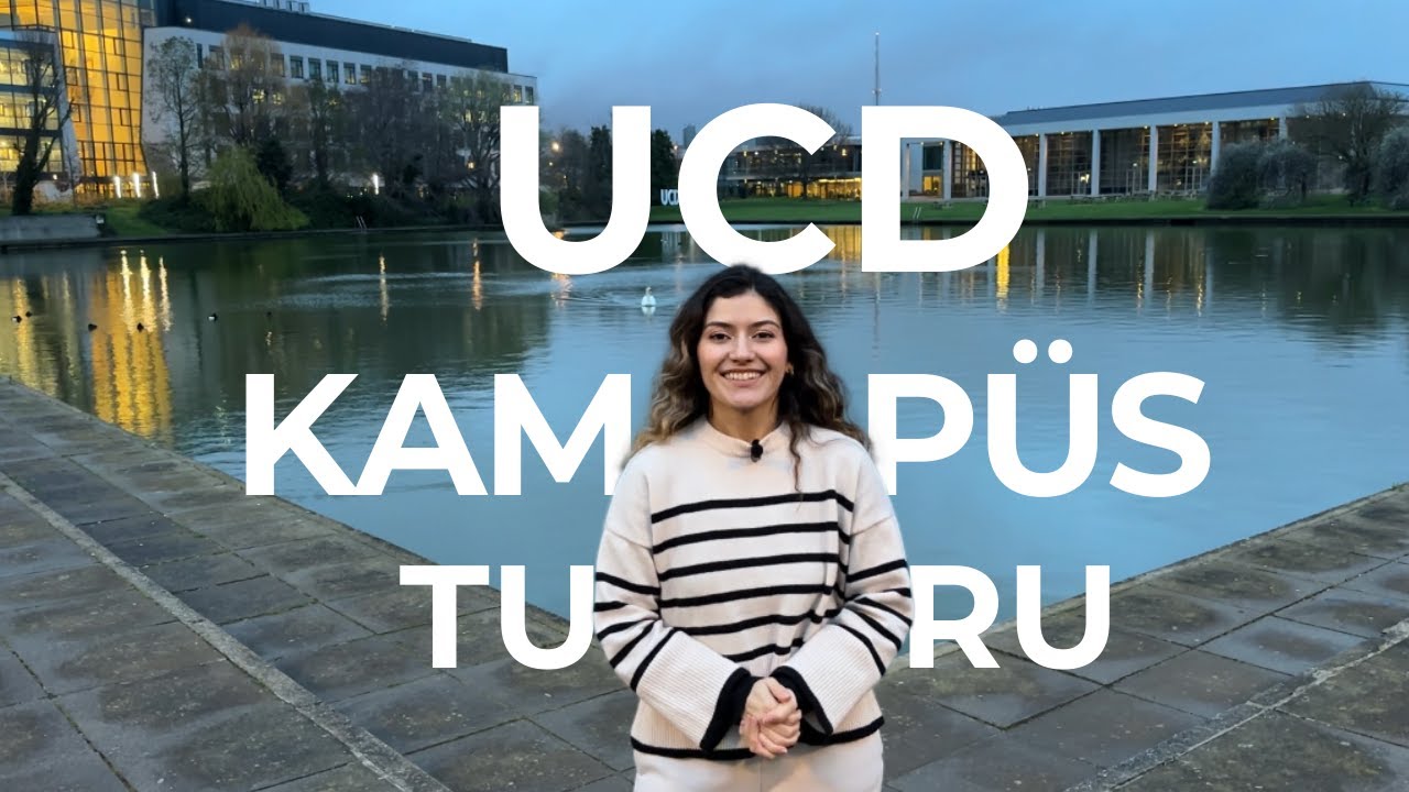 UCD Kampüs Turu I İrlanda Yüksek Lisans Başvuru Süreci I UCD Dublin Burs Olanakları