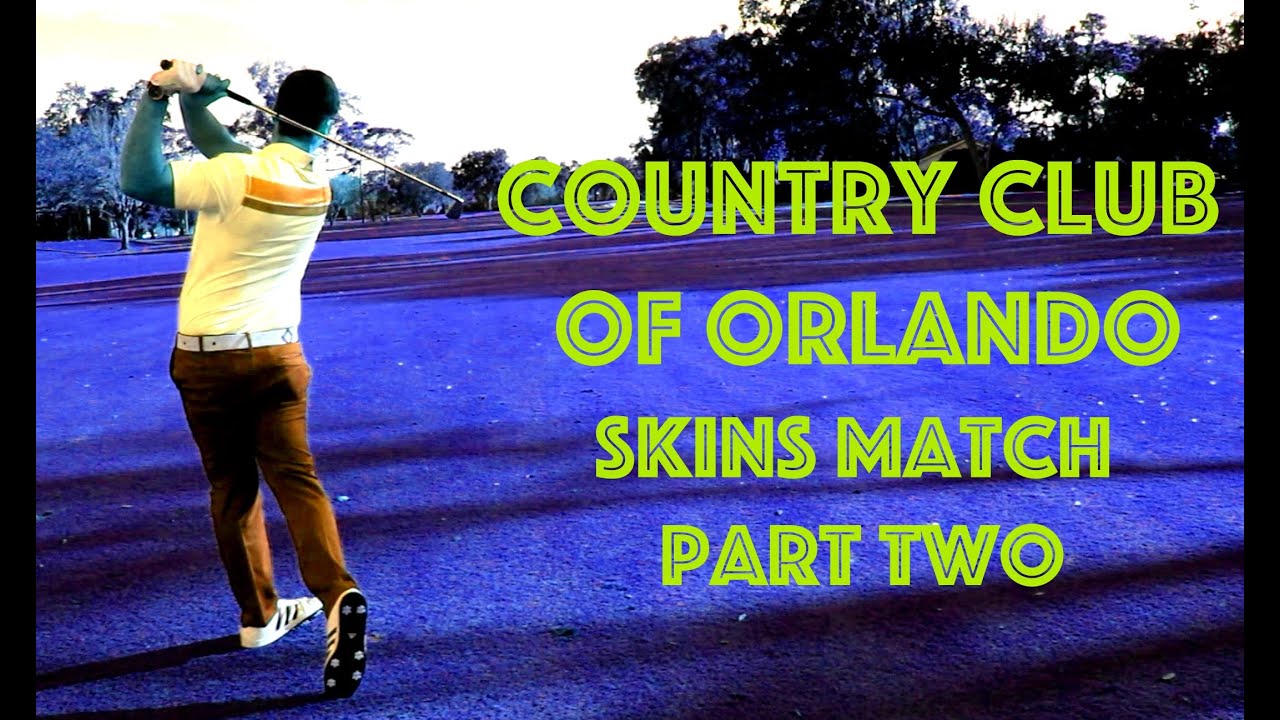 Country Club of Orlando - Skins Match - Part Two