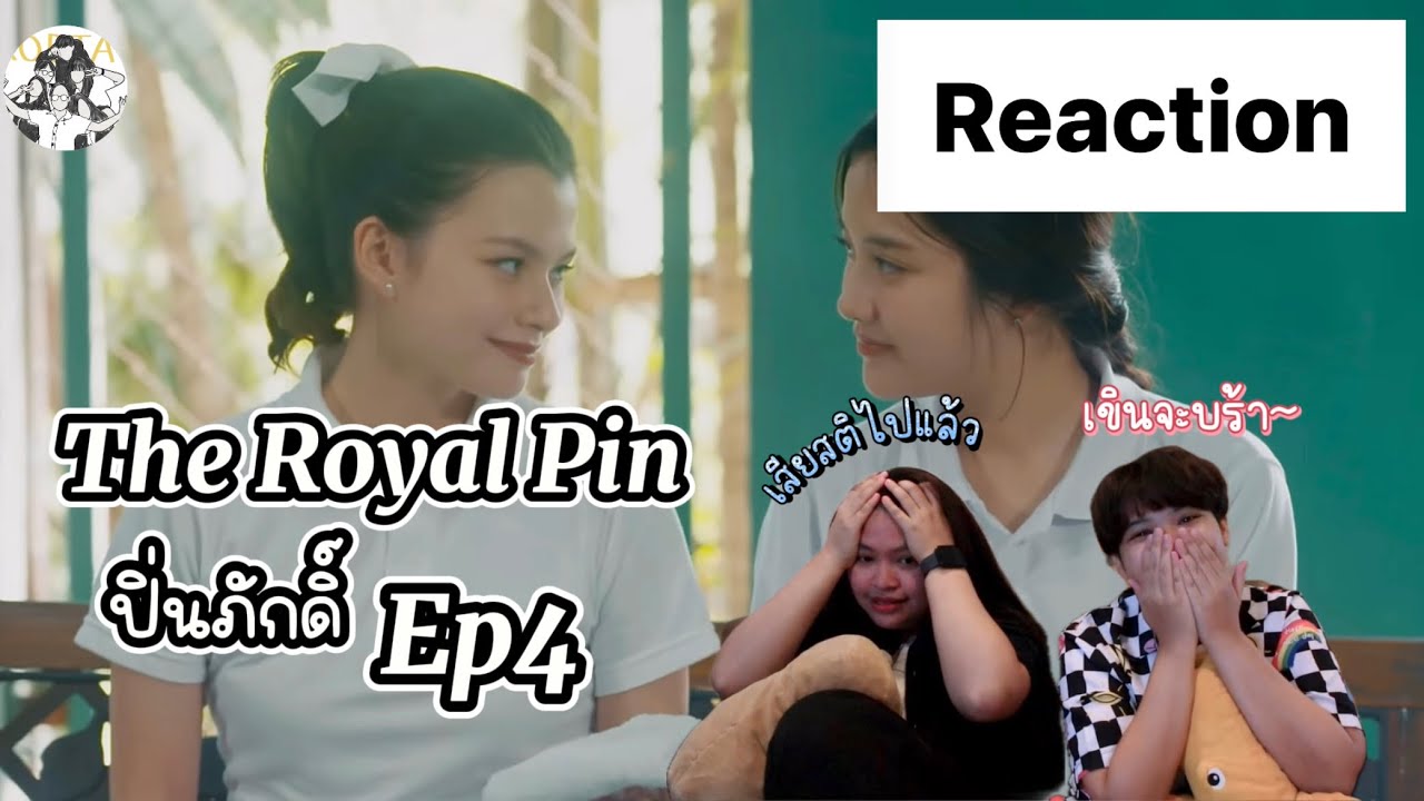 [Reaction] The Royal Pin ปิ่นภักดิ์ : EP4 l Kodtay Channel