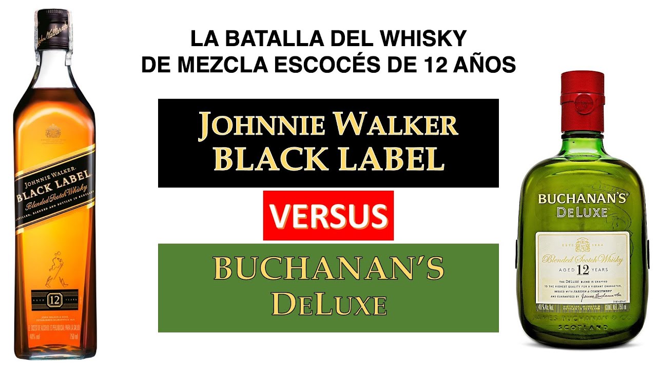 Hablemos de JW Black Label vs Buchanan's Deluxe