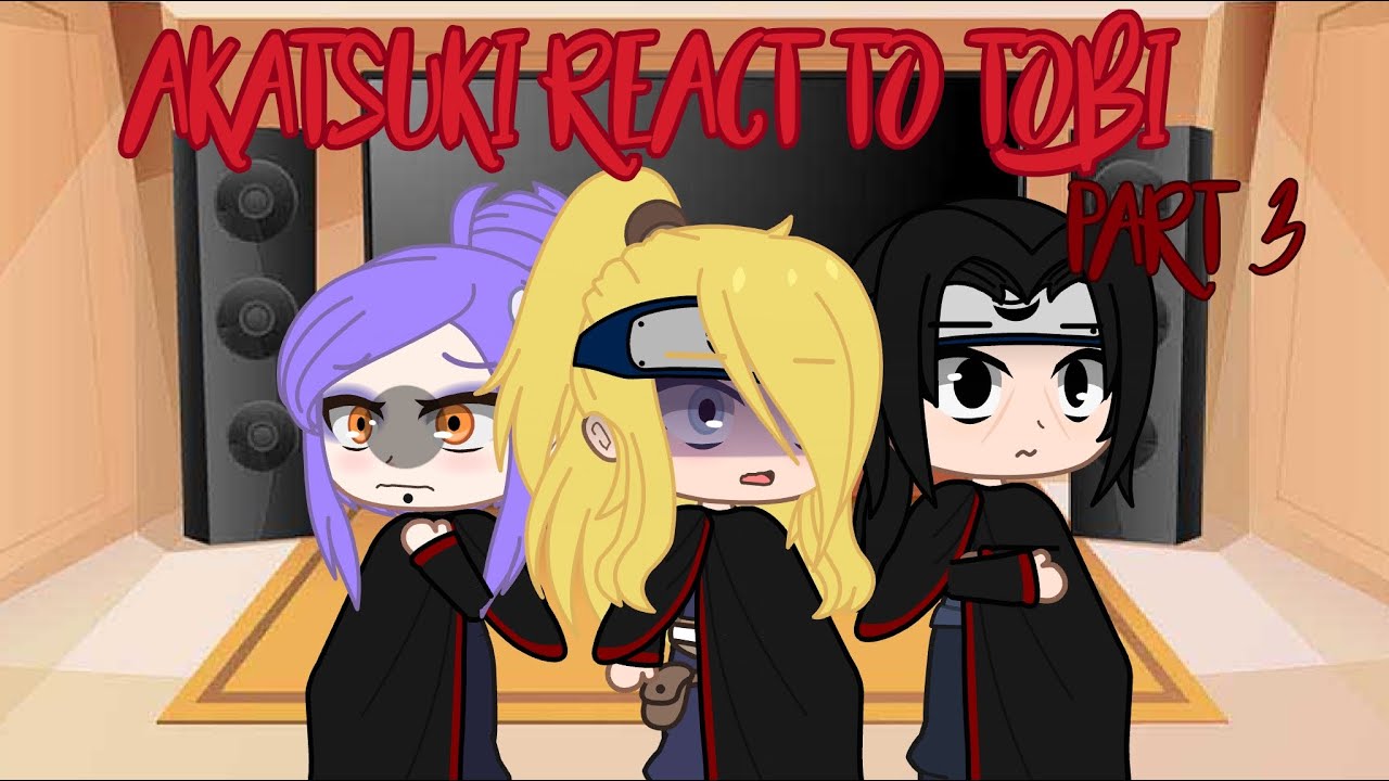 Akatsuki react to Tobi | Part 3 | Naruto