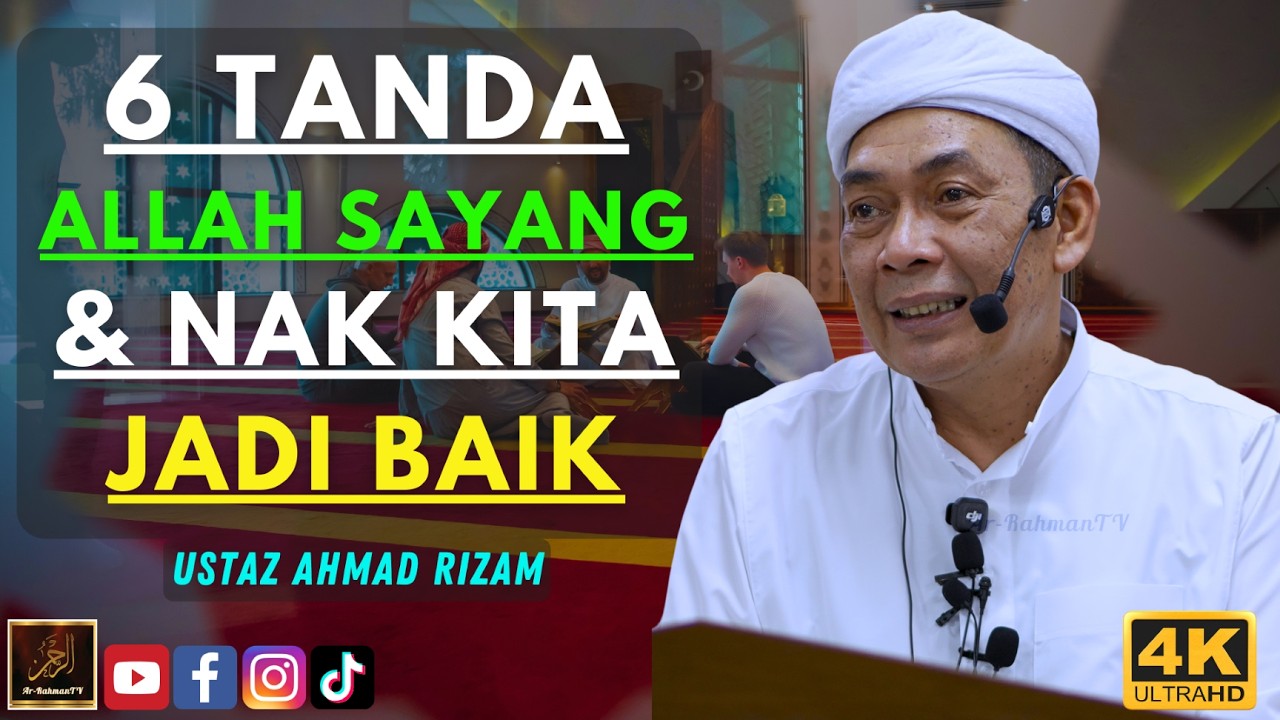 Ustaz Ahmad Rizam - 6 TANDA ALLAH SAYANG & NAK KITA JADI BAIK