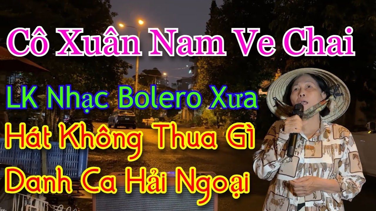 Hát không thua gì danh ca Hải Ngoại Cô XUÂN NAM U70 Ve Chai,Nghe Là Nghiện l Tâm Sự Ngày Xuân 