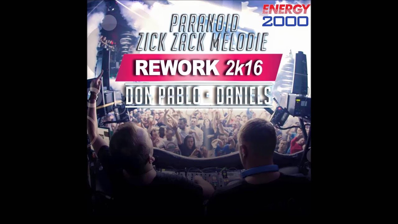 Paranoid - Zick Zack Melodie 2k16 (Don Pablo & Daniels Rework Edit)