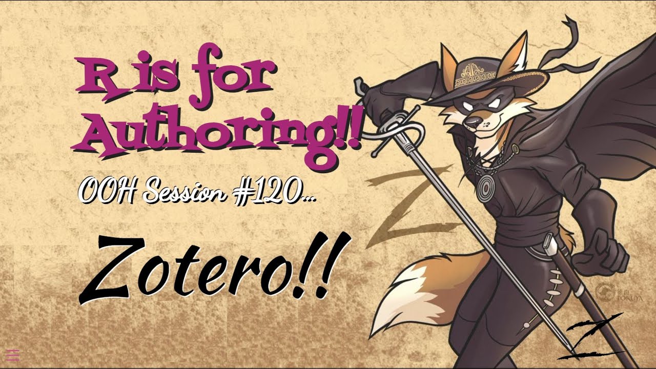 R for Authoring Open Office Hours #120 - Zotero!!