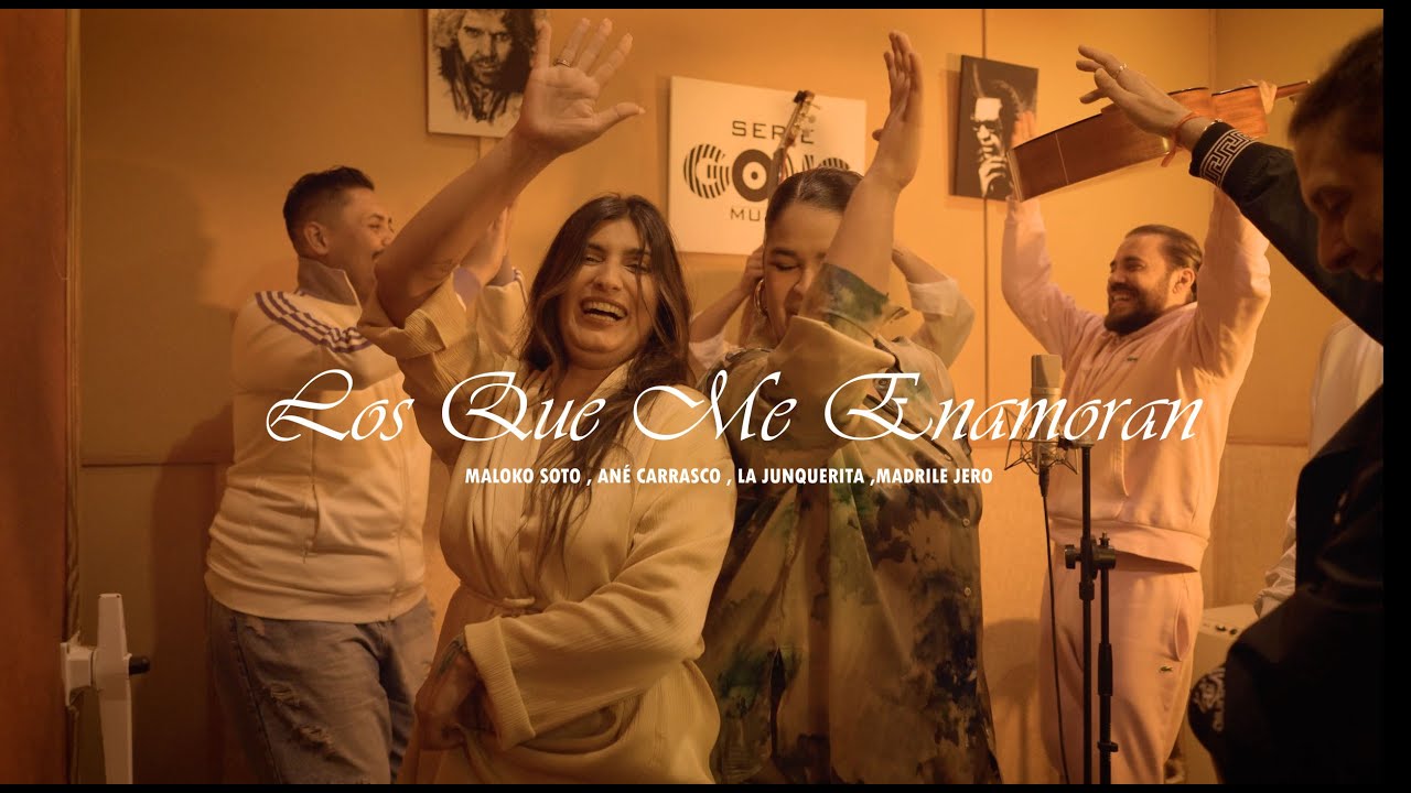 Los Que Me Enamoran - Maloko Soto x Ane carrasco x La Junquerita x Madrile Jero