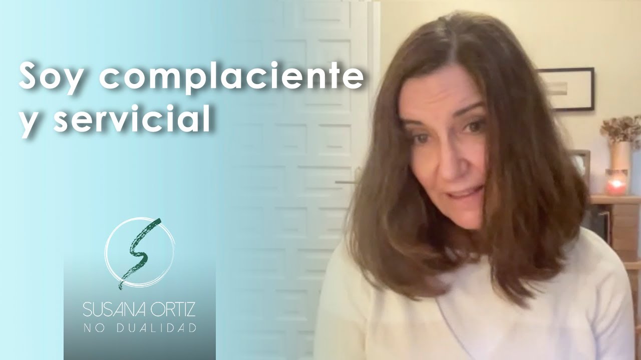 Soy complaciente y servicial - UCDM - Susana Ortiz