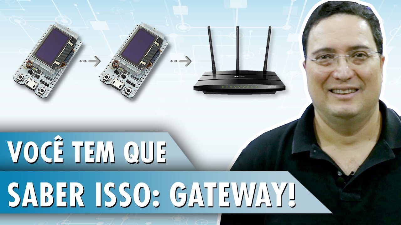 Voc&ecirc; tem que saber isso: GATEWAY!