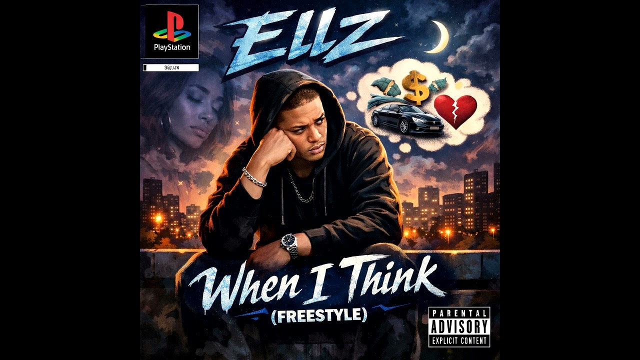 ELLZ-WHEN I THINK (FREESTYLE)