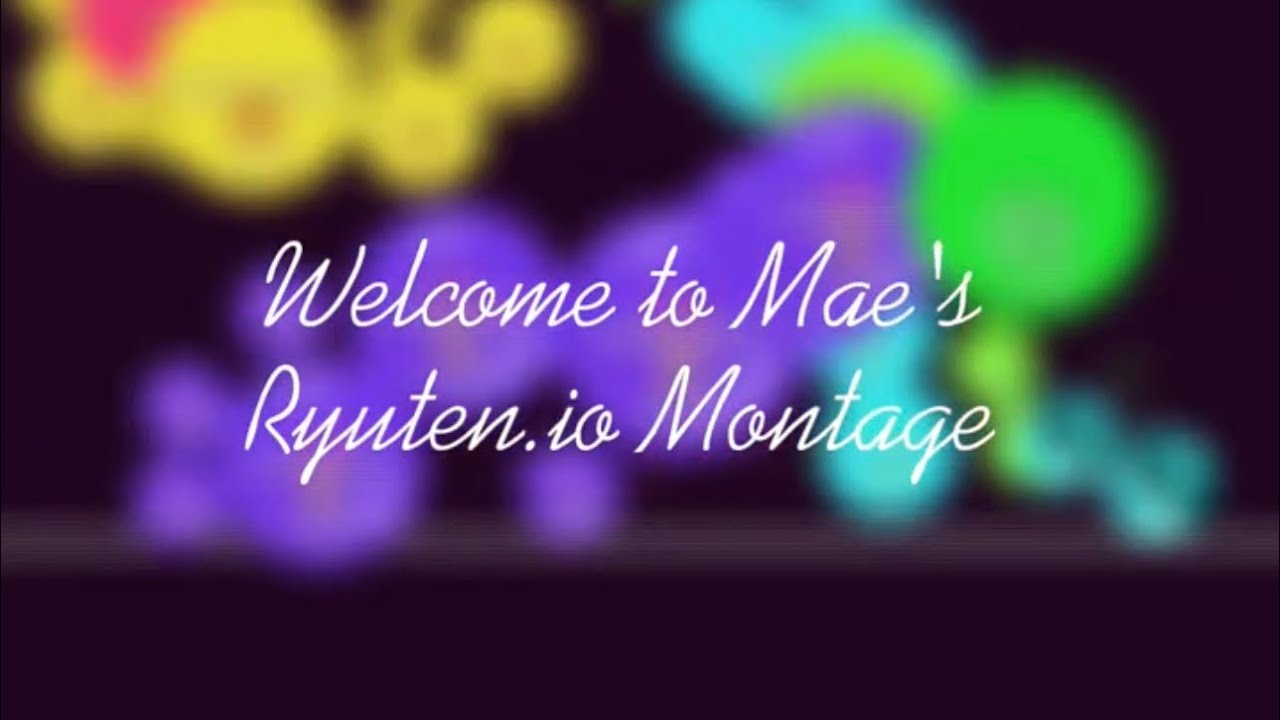 Mae's Ryuten.io Montage #1