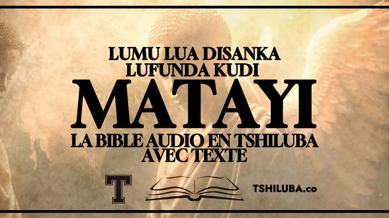 La Bible en TSHILUBA: Matthieu (TSH96) | AUDIO et TEXTE | Livre COMPLET