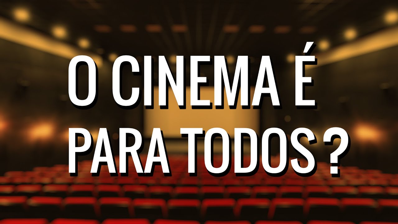 Por Que Debater Acesso ao Cinema É MUITO Importante