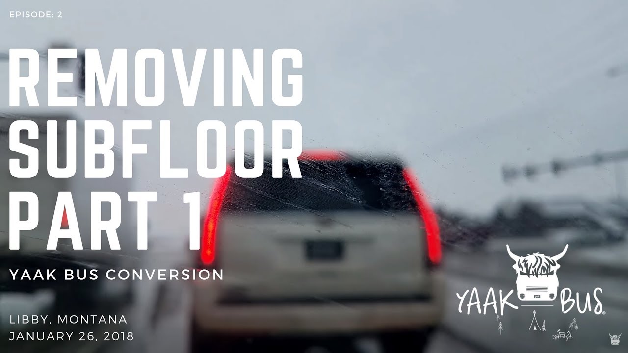 Bus Conversion Vlog #3: Removing the bus subfloor part 1