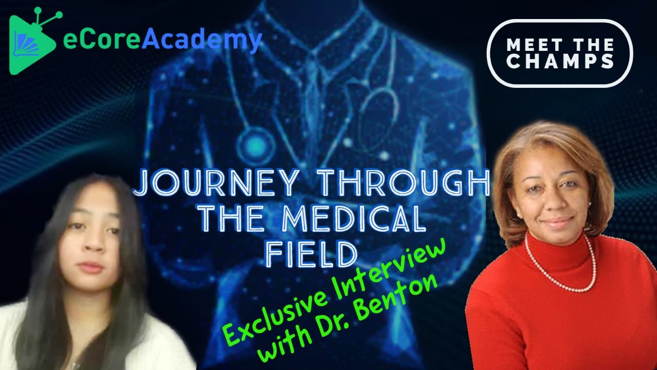 Journey Through the Medical Field: Interview with Dr. Benton | eCoreAcademy | Ashley Maestrado