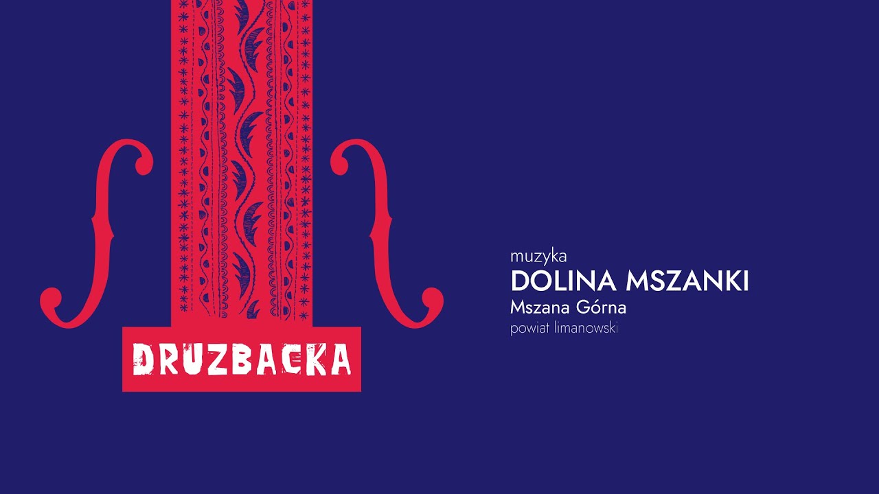 DOLINA MSZANKI z Mszany Górnej (muzyka) | Druzbacka 2022