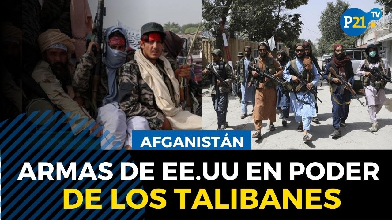 Talibanes se apoderan del armamento y equipos enviados por Estados Unidos al ejército afgano
