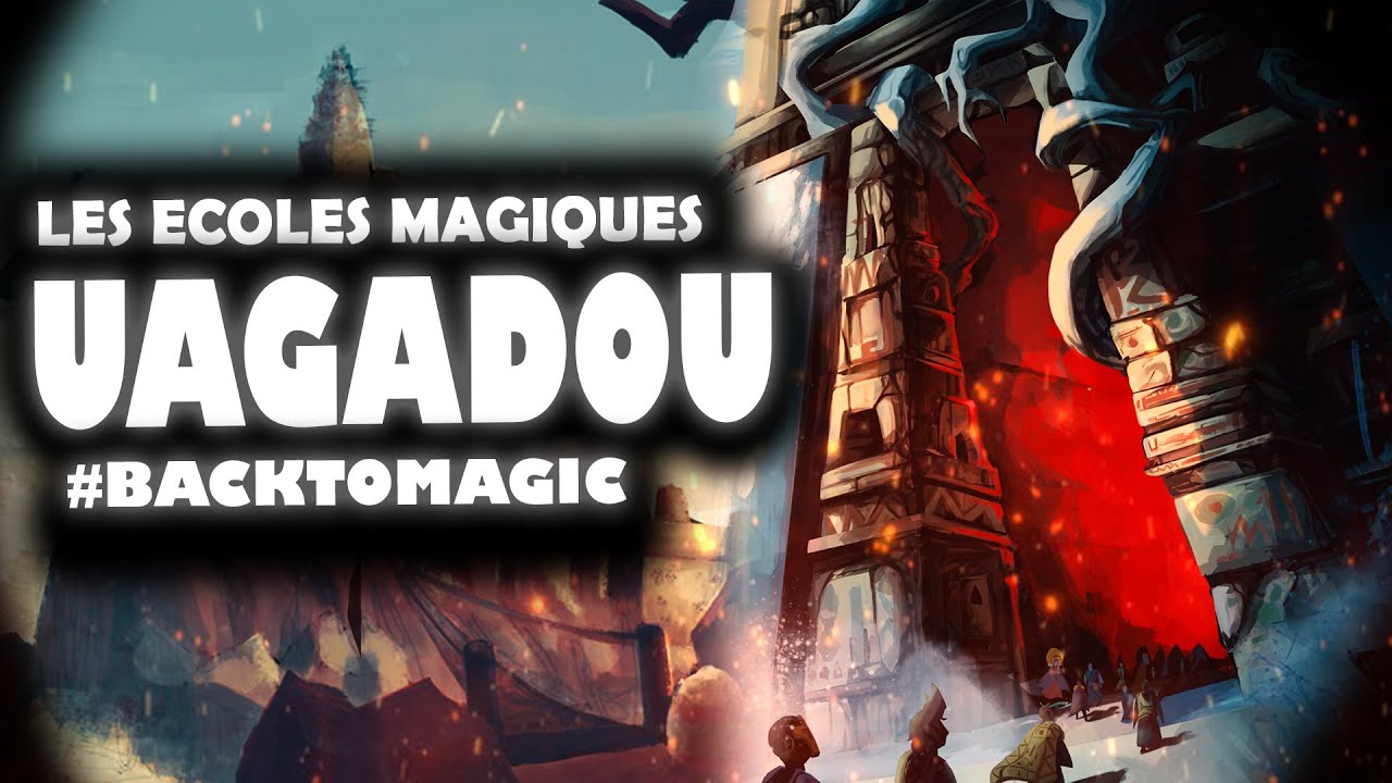 TOUT SAVOIR SUR UAGADOU  ! HARRY POTTER