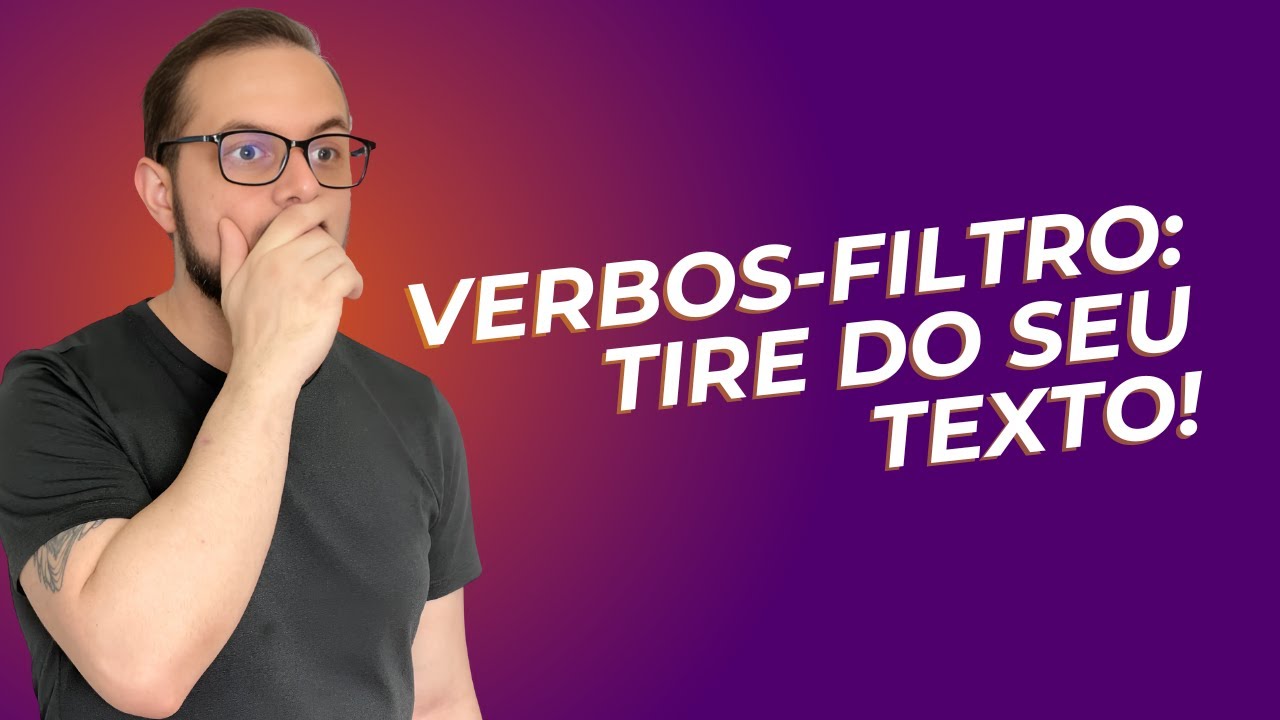 O jeito certo de substituir verbos-filtros sem perder naturalidade