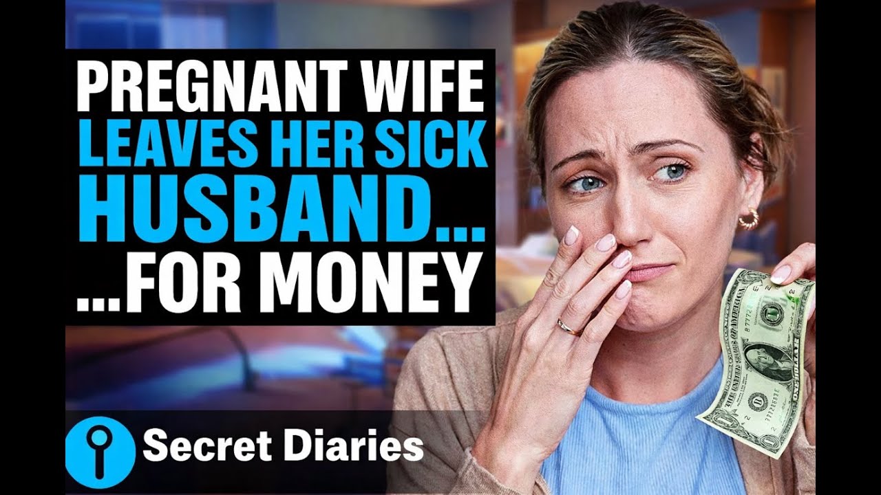 Pregnant Wife Leaves Her Sick Husband… For Money