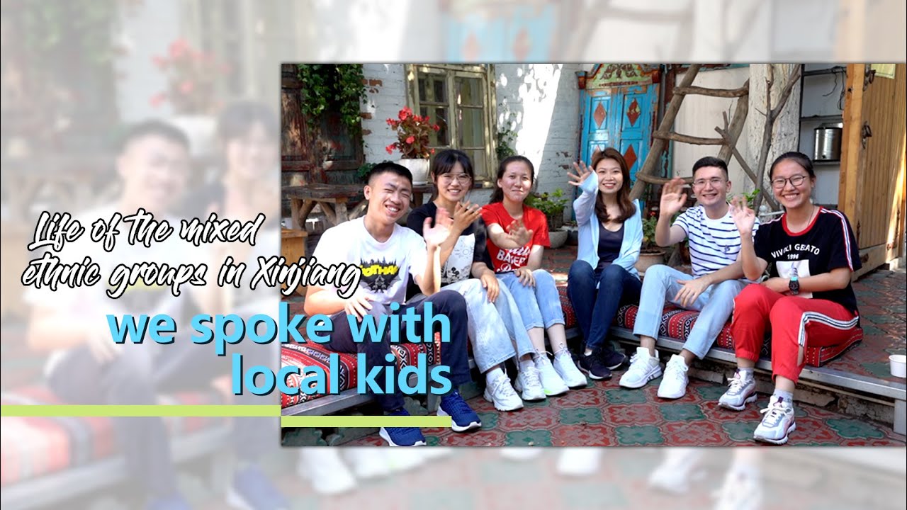 Life of mixed ethnic groups in Xinjiang: We spoke with local kids