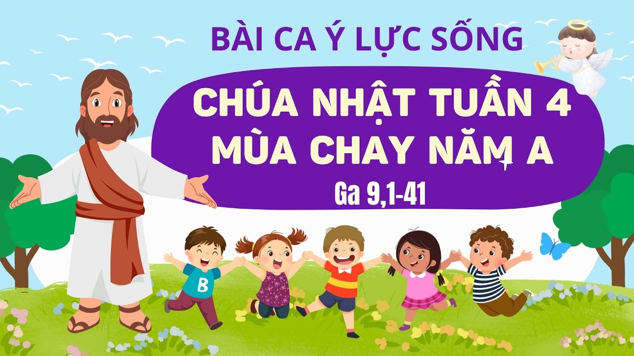 Bài ca ý lực sống - Chúa nhật IV mùa Chay năm A - Ga 9, 1-41