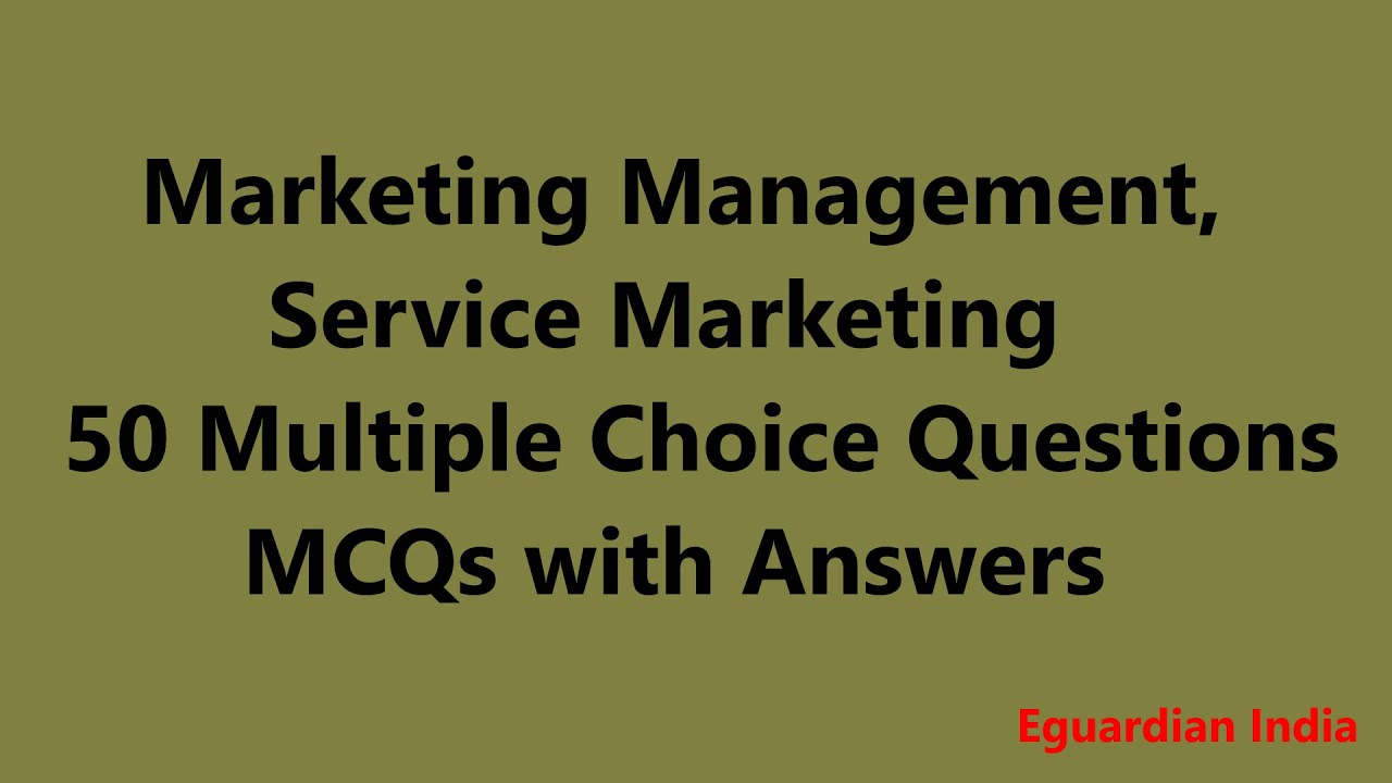 Marketing Management, Service Marketing 50 Multiple Choice Questions MCQs with Answers